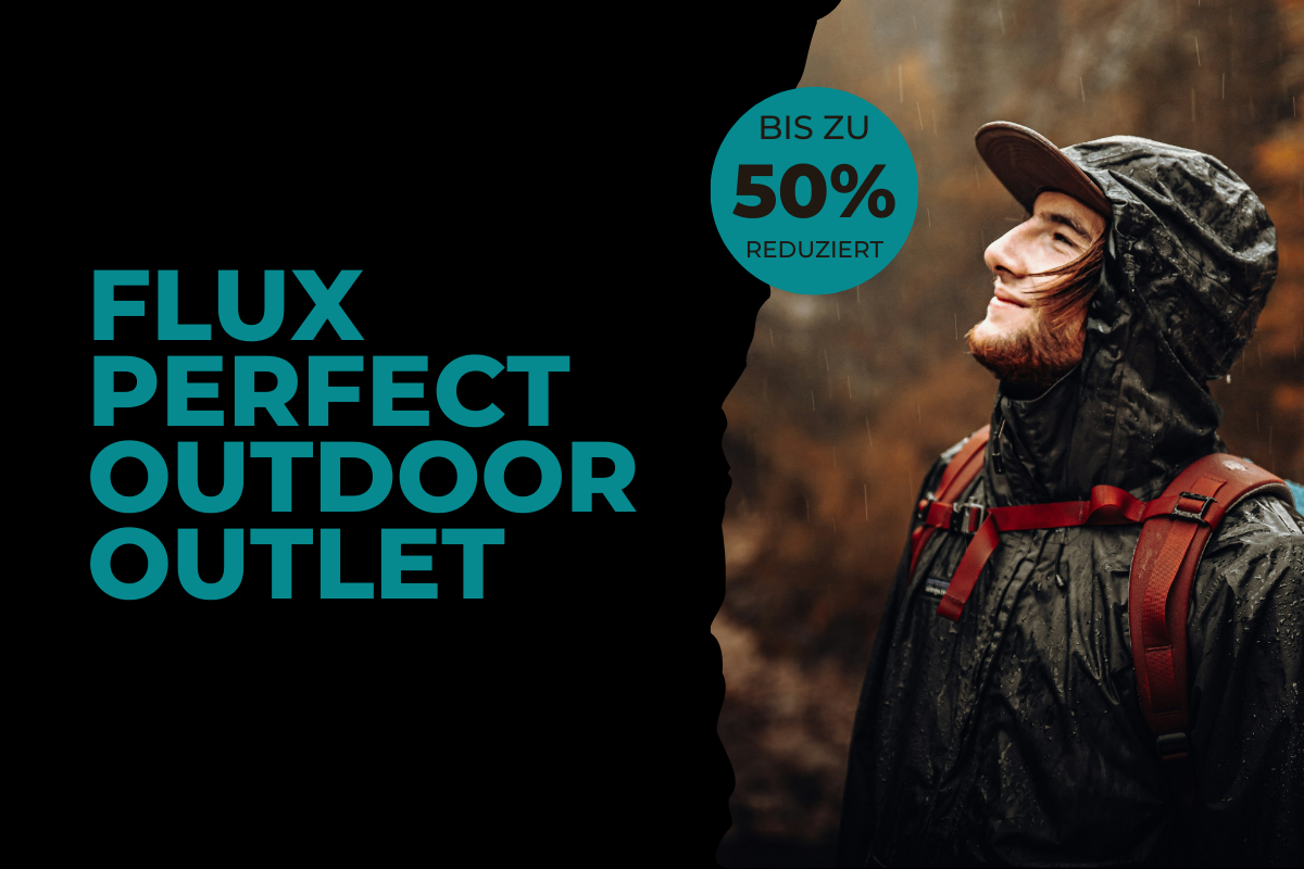 Das FluxPerfect Outdoor Outlet - Entdecke tolles Outdoor Equipment für dein nächstes Abenteuer bis zu 50% reduziert, nur im Online Outdoor Shop FluxPerfect